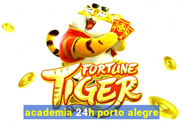 academia 24h porto alegre